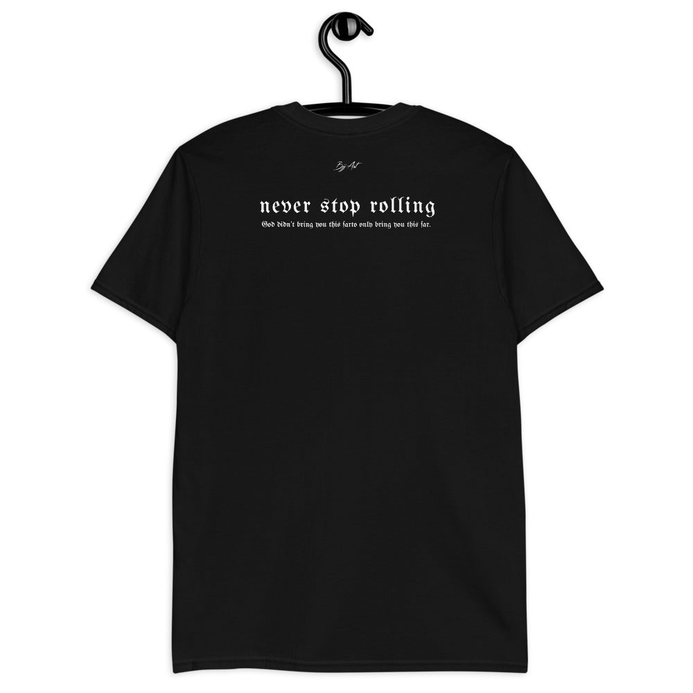 never stop rolling Short-sleeve unisex t-shirt
